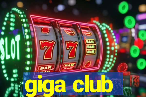 giga club